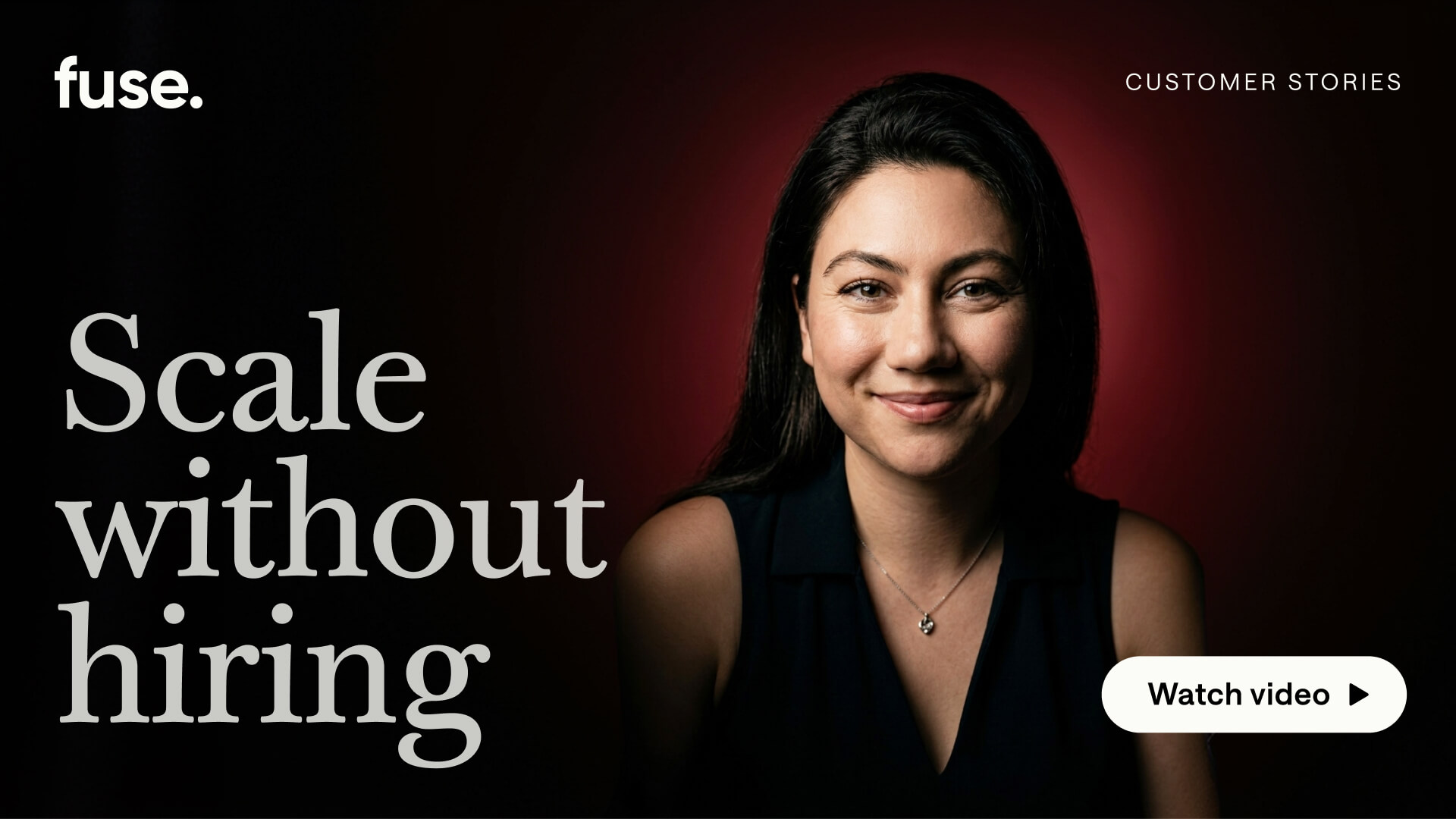 Kamelia Kasakova of Fuse in the customer story video titled Scale without hiring, with a watch video button